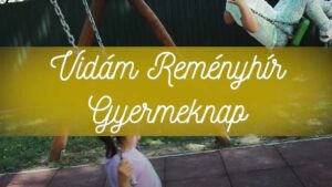 Read more about the article Vidám Reményhír Gyermeknap 2022